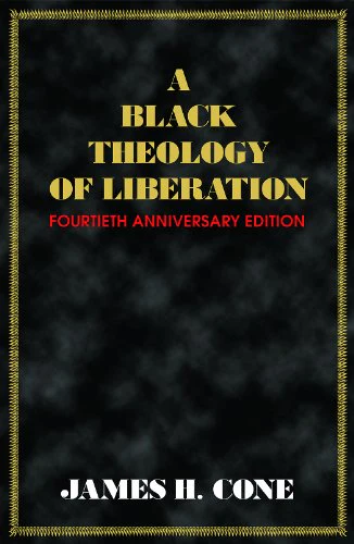 A Black Theology of Liberation - Fortieth Anniversary Edition
