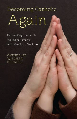 Becoming Catholic, Again
