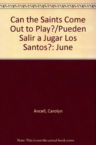 Can the Saints Come Out to Play?/Pueden Salir a Jugar Los Santos?: June