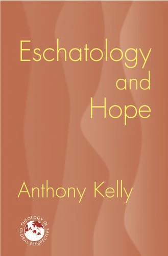 Eschatology and Hope (Theology in Global Perspectives)