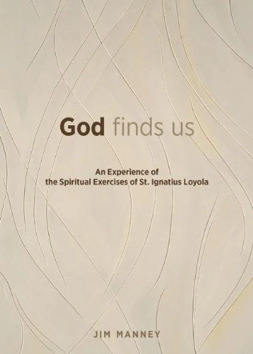 God Finds Us: An Experience of the Spiritual Exercises of St. Ignatius Loyola (NONE)