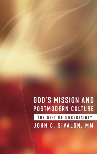 God's Mission and Postmodern Culture: The Gift of Uncertainty
