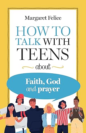 How to Talk with Teens about Faith, God and Prayer