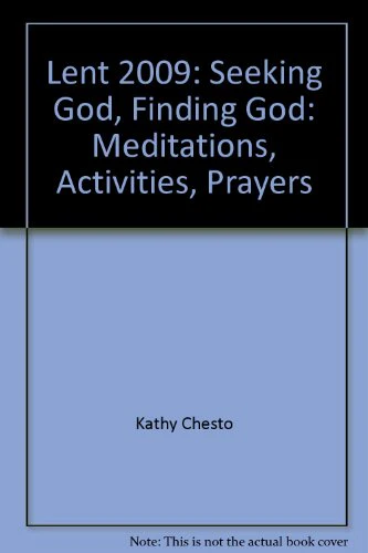 Lent 2009: Seeking God, Finding God: Meditations, Activities, Prayers