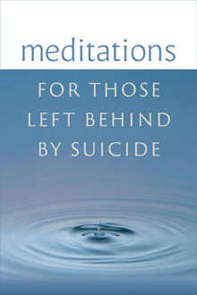 Meditations For Those Left Behind By Suicide
