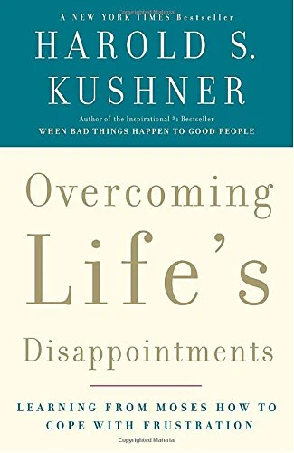 Overcoming Life's Disappointments: Learning from Moses How to Cope with Frustration