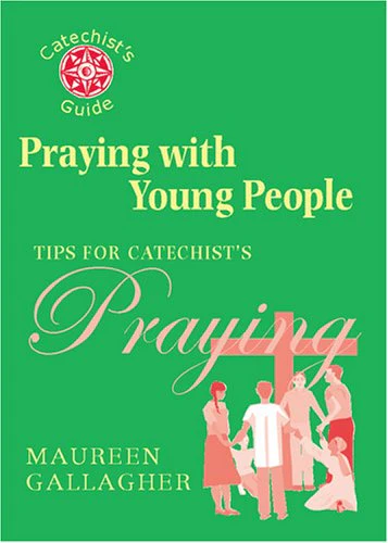 Praying with Young People: Tips for Catechists (Catechist's Guides)