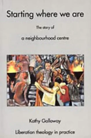 Starting Where We are: Liberation Theology in Practice