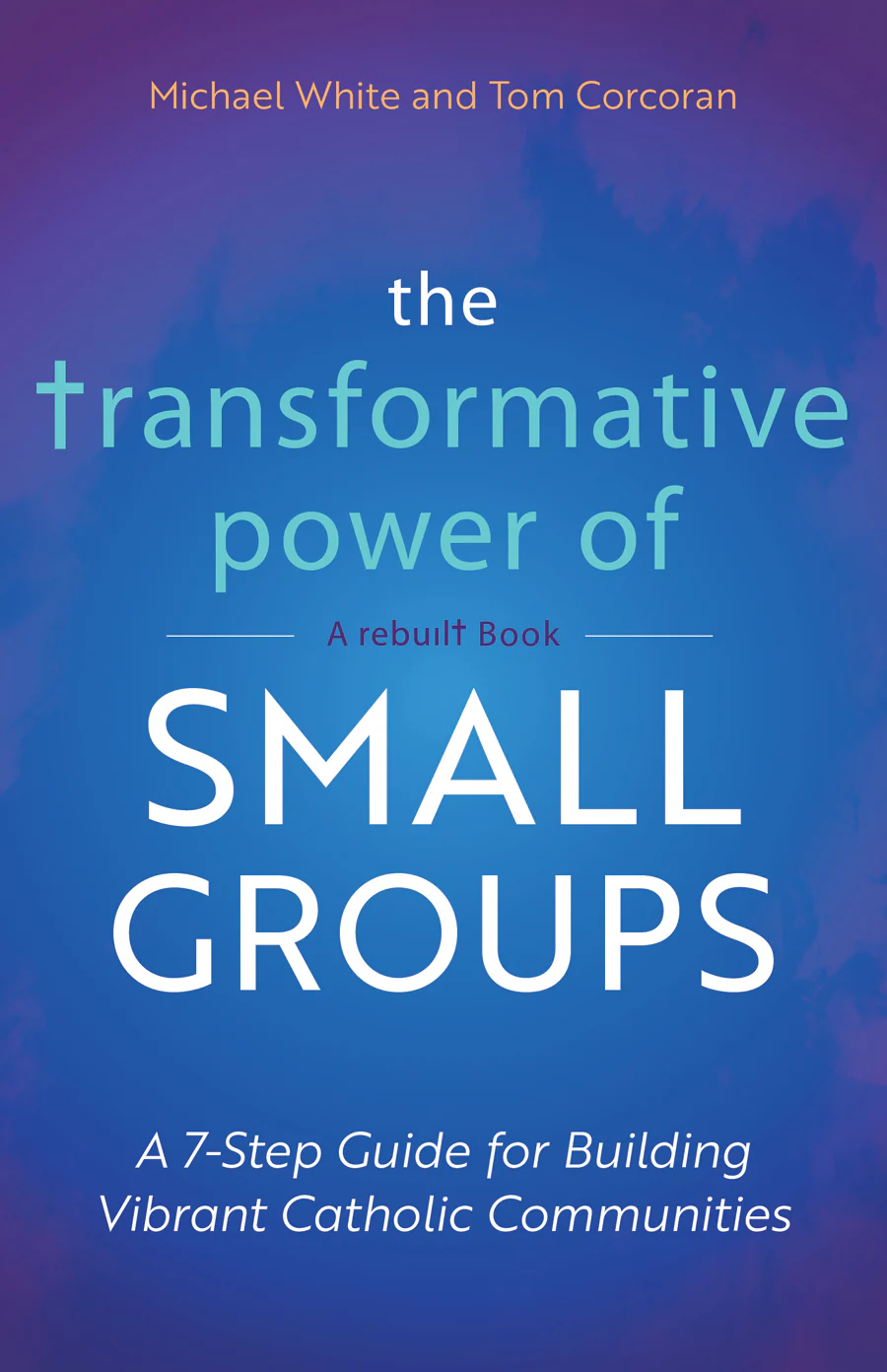 The Transformative Power of Small Groups
