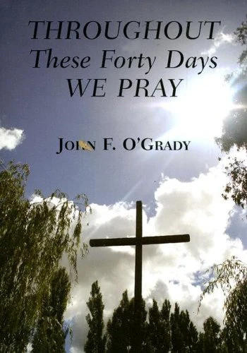 Throughout These Forty Days We Pray