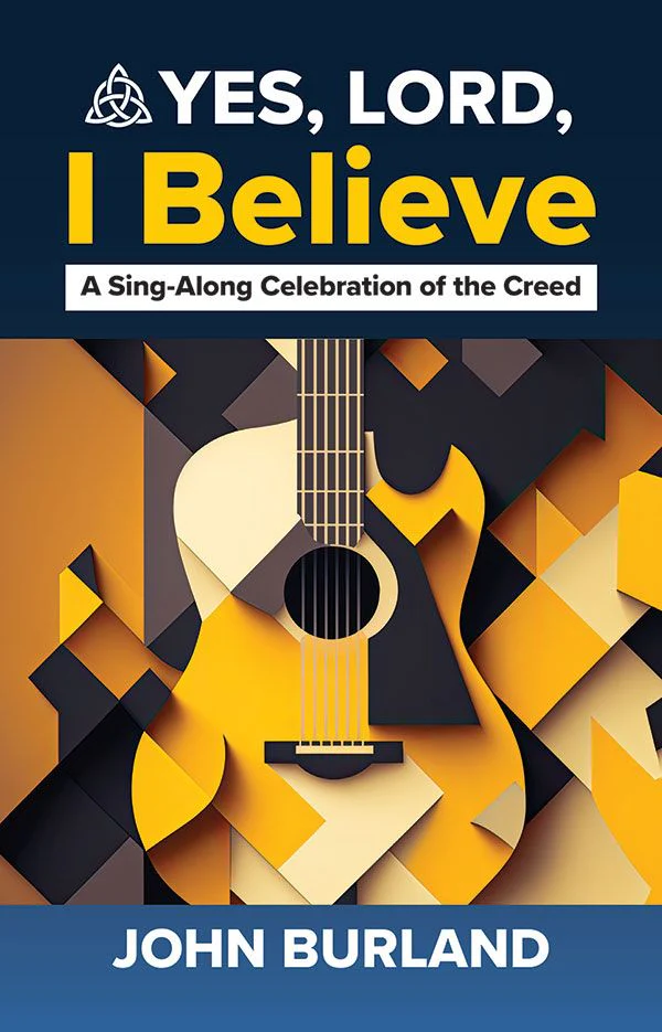 Yes Lord I Believe: A Sing-Along Celebration Of The Creed
